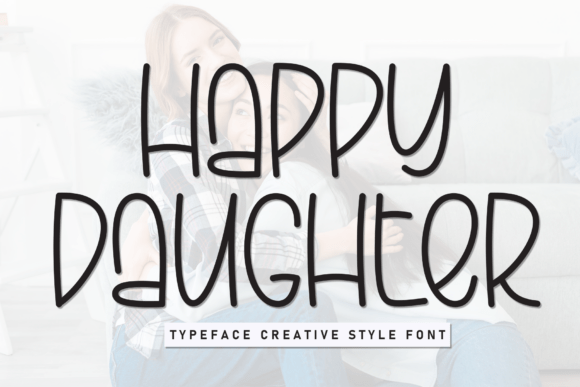 Happy Daughter Font: A Display Typeface That Makes Your Brand Feel Light & Memorable