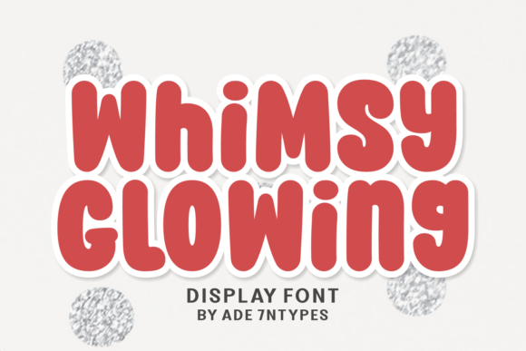 Whimsy Glowing: A Playful Display Font for Digital Branding